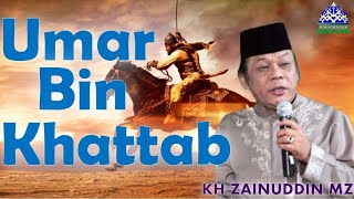 Kisah Umar bin Khattab - KH Zainuddin MZ