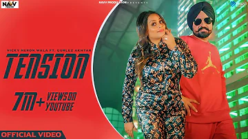 Tension (Official Video) | Vicky Heron Wala Ft. Gurlez Akhtar | Music Empire | Latest Punjabi Songs