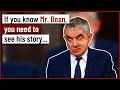 If you know Mr. Bean you need to see his story...