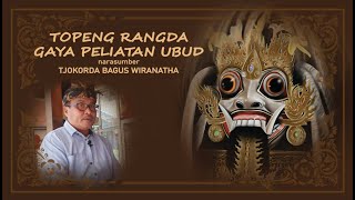 Download Lagu Topeng Rangda Gaya Desa Peliatan, Ubud (Narasumber Tjokorda Bagus Wiranata) MP3