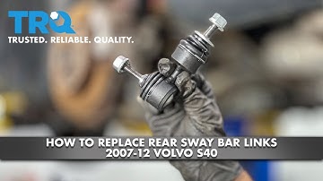 How to Replace Rear Sway Bar Links 2007-12 Volvo S40