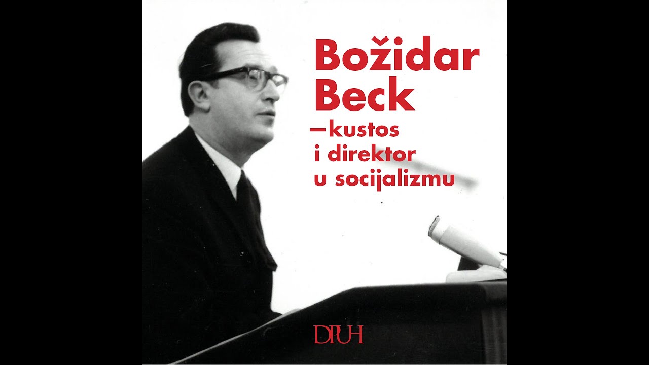 Božidar Beck – kustos i direktor u socijalizmu, DPUH, 5.5.2022., predavanje: Marijan Špoljar