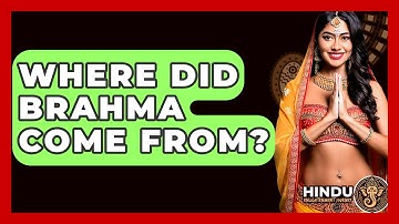 Where Did Brahma Come From? - Hindu Enlightenment Journey