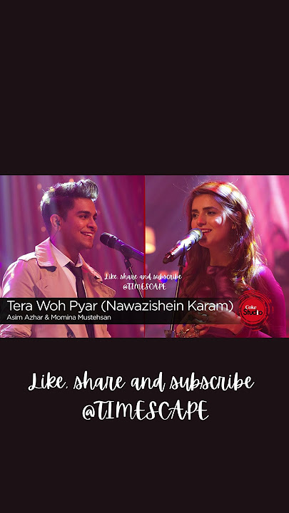 Tera Woh Pyar (Nawazishein Karam)Song by Asim Azhar and Momina Mustehsan