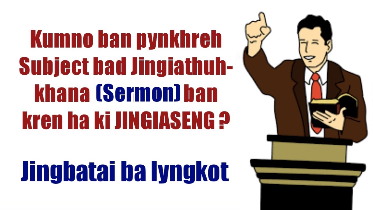 Kumno ban pynkhreh Subject bad Jingiathuhkhana ban kren ha ki Jingiaseng  Jingbatai lyngkot