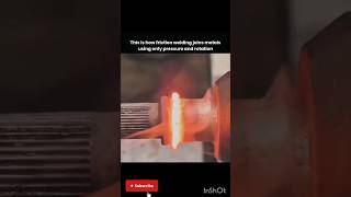 👉Friction Welding Explained! 🤯 Metal Joins Without Traditional Welding 🔥 #shorts#science #technology
