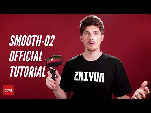 ZHIYUN Smooth-Q2 Official Tutorial | Balance | Setup | Gimbal Mode | ZY Play