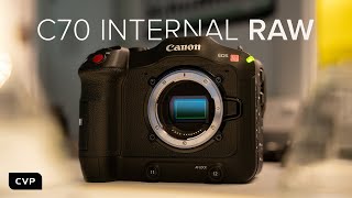 Canon C70 Internal RAW Update!!