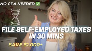 File Your Self-Employed Taxes in 30 Minutes — Step-by-Step Tutorial (No CPA Needed!)