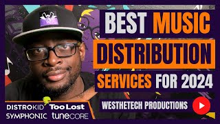 BEST MUSIC DISTRIBUTION SERVICES FOR 2024 | MUSIC INDUSTRY TIPS