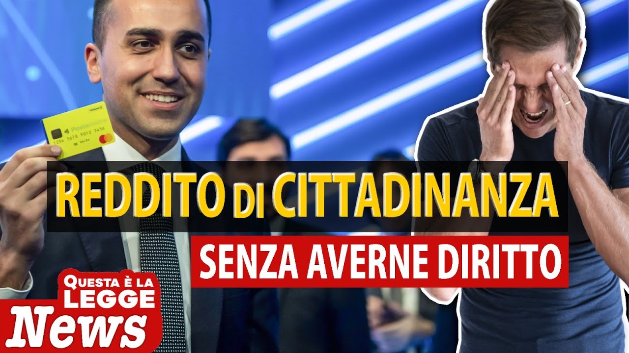 COME OTTENERE il REDDITO DI CITTADINANZA senza averne diritto | Avv. Angelo Greco