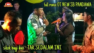 tak sedalam ini - full remix OT NEW SB PANDAWA sungai belida live sp5a tania makmur OKI