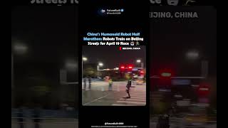 China’s Humanoid Robot Half Marathon: Robots Train on Beijing Streets for April 19 Race 🤖🏃♂️