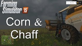 Farming Simulator '15 Tutorial: Corn and Chaff