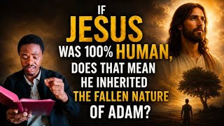 If Jesus was 100% human,  does that mean He inherited the fallen nature of Adam? 