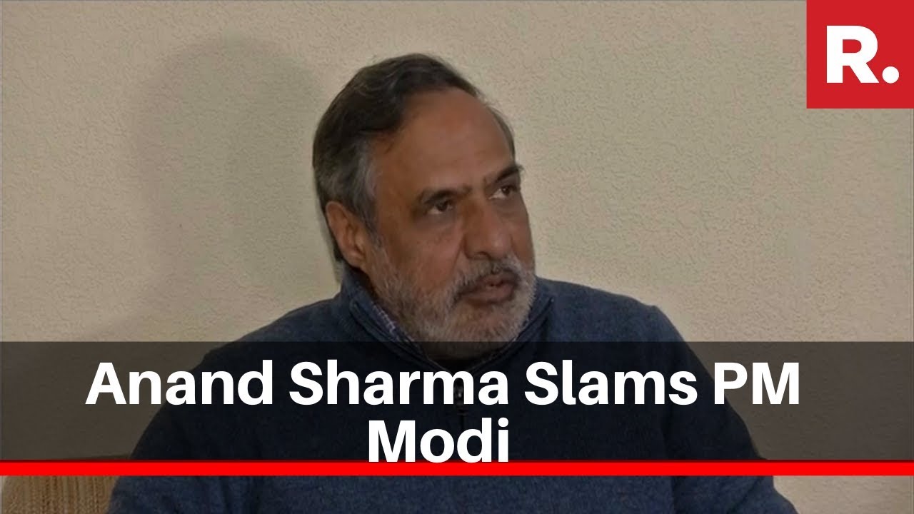 Congress' Anand Sharma Slams PM Modi Says, 'Govt Has Created A Sense Of Insecurity In The Country'