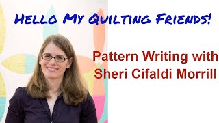Quilt Pattern Writing with Sheri Cifaldi Morrill - Podcast Episode #21 with Leah Day