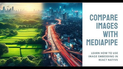 How to Compare Images using Image Embedding with MediaPipe in react native
