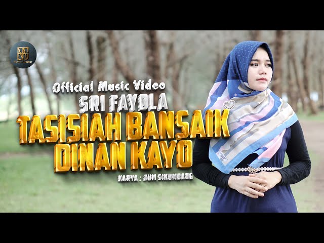 Sri Fayola - Tasisiah Bansaik Dinan Kayo (Official Music Video) class=