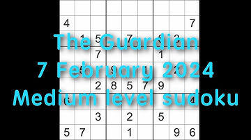 Sudoku solution – The Guardian 7 February 2024 Medium level