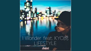 I Wonder (feat. KYO虎)