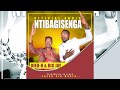 NTIBAGISENGA BY Big Jay Ft Dieu B
