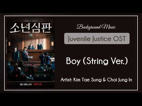 (Bgm) Juvenile Justice || 24. Kim Tae Sung (김태성), Choi Jung In (최정인) - Boy (String Ver.)