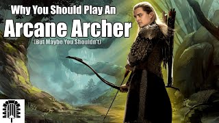 Why You Should Play An Arcane Archer