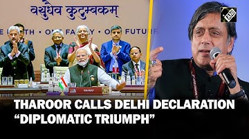 “Diplomatic triumph for India…” Shashi Tharoor hails Centre for Delhi Declaration consensus