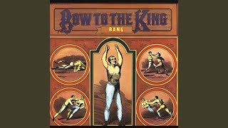 Video thumbnail of "Bang - Bow To The King"