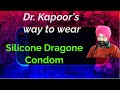 Dr kapoor ka silicone dragon condom pehne ka naya tarika drkapoorhealthcare