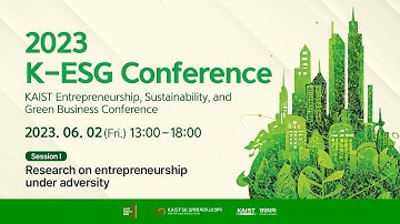 2023 K-ESG Conference, Academic SessionⅠ: Research on entrepreneurship under adversity