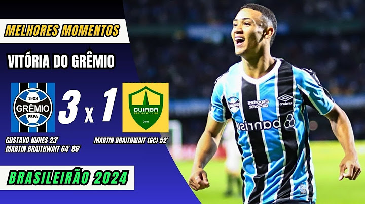 Grêmio 3 x 1 Cuiabá melhores momentos