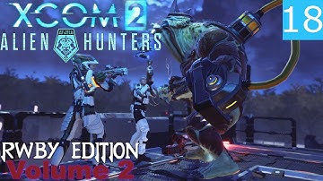 XCOM 2: RWBY edition (V2) - Mission 18 - Berserker Queen