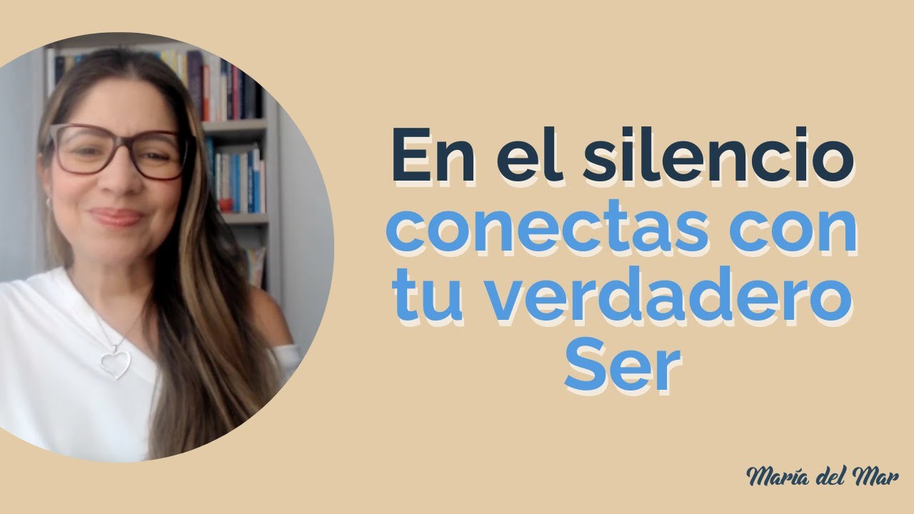 En el silencio conectas con tu verdadero Ser 💙 - YouTube