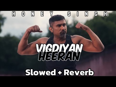 Vigdiyan Heeran (Slowed
