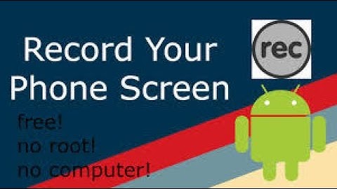 How To Record Your Phone Screen (Without Root) For Android