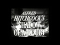 Shadow Of A Doubt 1943 Trailer Shadow Of A Doubt 1943 Trailer