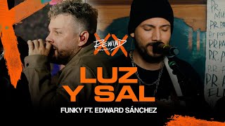 Luz Y Sal | Funky Ft. @EdwardSanchezMusicPR #Rewind (Video Oficial)