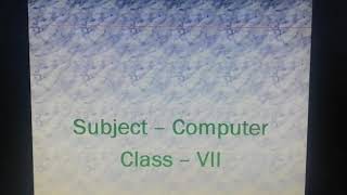 Subject - Computer science | Topic - Generation of Computer | Class -- VII