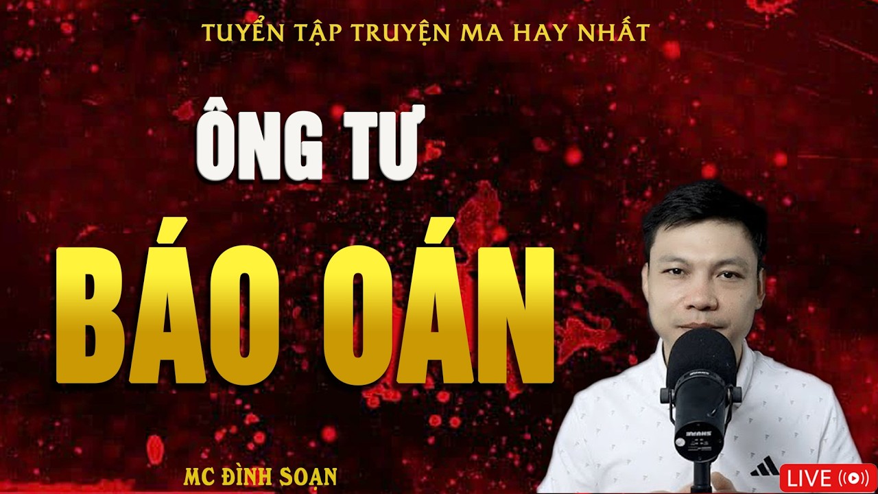 ÔNG TƯ BÁO OÁN - Giết Người Giấu Xác | Truyện Ma Kinh Dị | Truyện Ma MC Đình Soạn Hay Nhất 2026