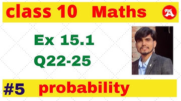 Ex 15.1 Class 10 Q22 - 25 chapter 15 Probability by Ak Yadav | Akstudy1024