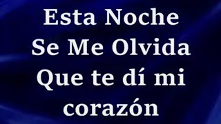 Esta Noche Se Me Olvida -Letra- Julion Alvarez