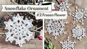 How to Crochet Easy Snowflake Ornament | #2 Frozen Flower