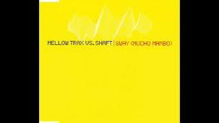 Mellow Trax vs  Shaft   Sway Mucho Mambo Airplay Mix