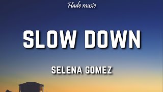 Selena Gomez - Slow Down (Lyrics)