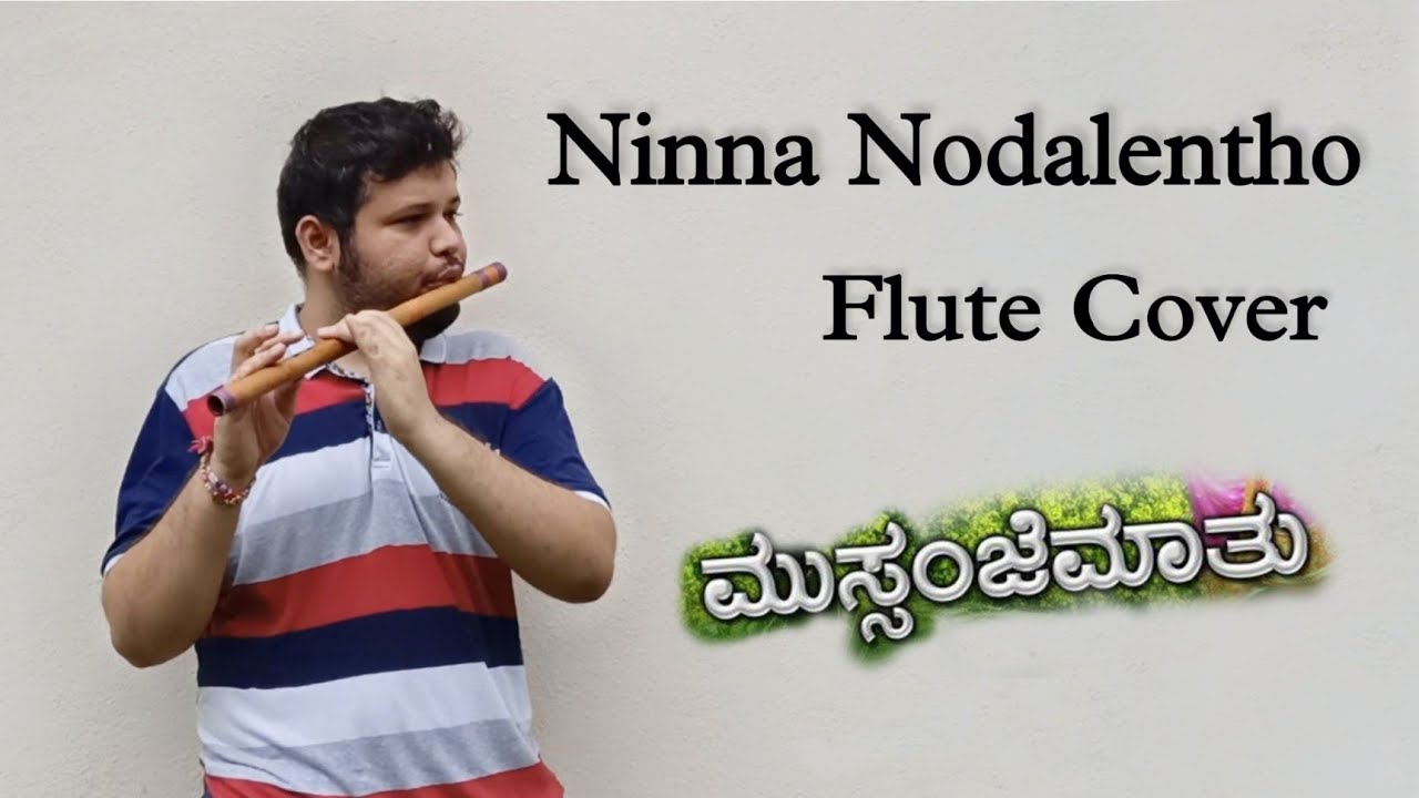Ninna Nodalentho Flute Cover  Instrumental  Mussanje Maathu  Rakshith Nayak