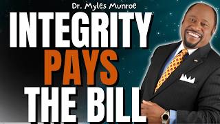 PROTECT THE ACCOUNT: Dr. Myles Munroe on TRUST, INTEGRITY & LEADERSHIP