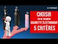 Tuto cigarette lectronique  quelle e cigarette choisir pour dbuter 5 critres   efumeur new