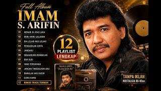 IMAM S. ARIFIN FULL ALBUM TERBAIK 2026 🎵 12 Lagu Nostalgia Dangdut Lawas Pilihan | Tanpa Iklan